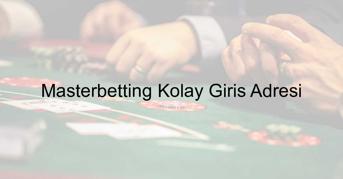 Masterbetting Kolay Giriş