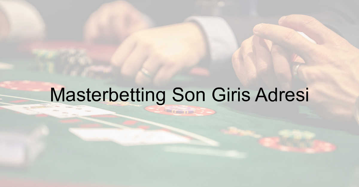 Masterbetting Son Giriş